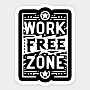 Work-Free Zone Magnet