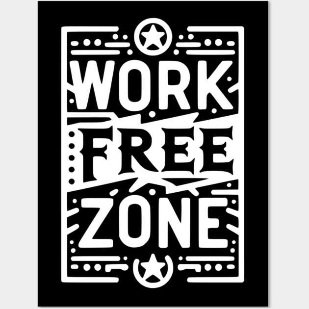 Work-Free Zone Wall Art by Frank Ring