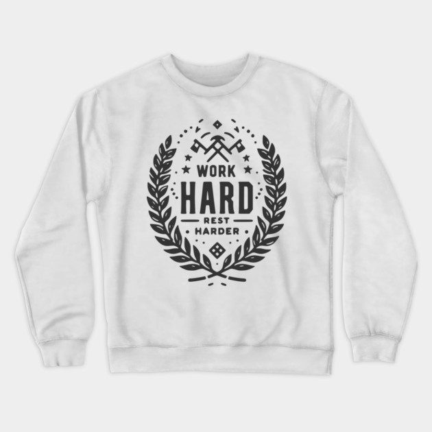 Work Hard Rest Harder Crewneck Sweatshirt by Frank Ring