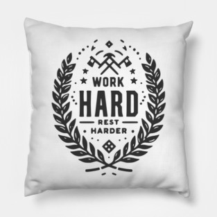 Work Hard Rest Harder Pillow