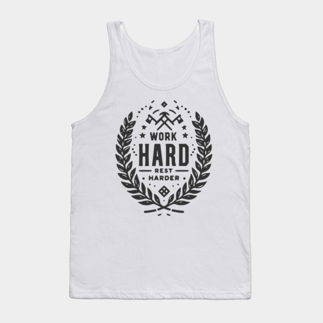 Work Hard Rest Harder Tank Top by Frank Ring