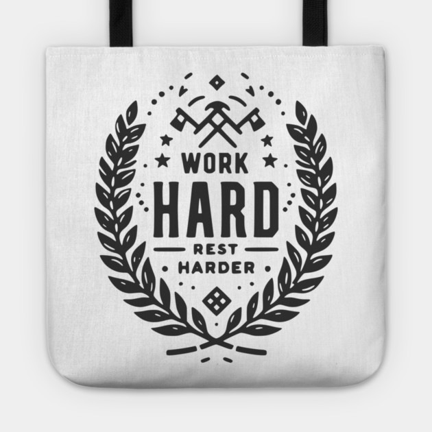 Work Hard Rest Harder Tote by Frank Ring