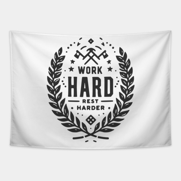 Work Hard Rest Harder Tapestry by Frank Ring
