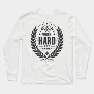 Work Hard Rest Harder Long Sleeve T-Shirt