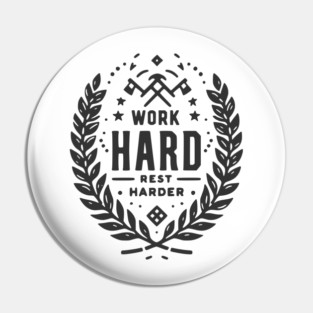 Work Hard Rest Harder Pin