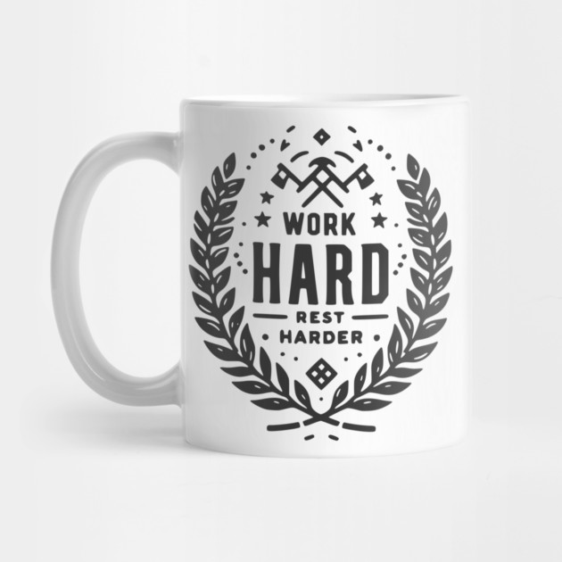 Work Hard Rest Harder by Frank Ring