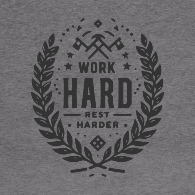 Work Hard Rest Harder by Frank Ring