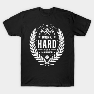 Work Hard Rest Harder T-Shirt