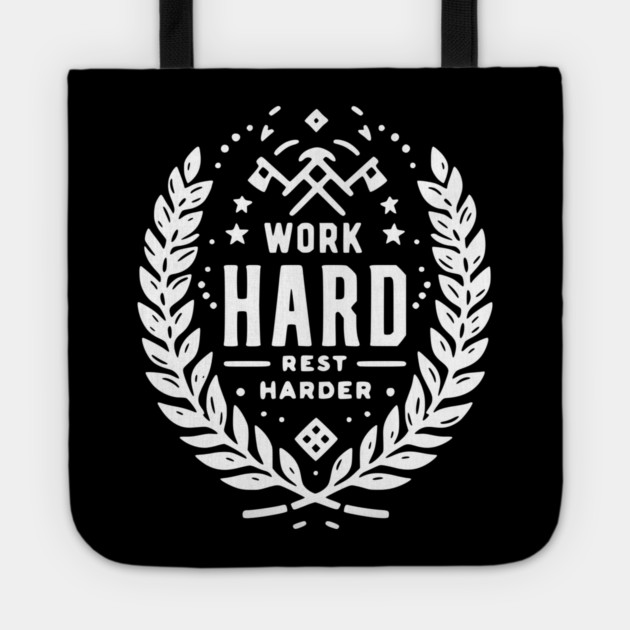 Work Hard Rest Harder Tote by Frank Ring