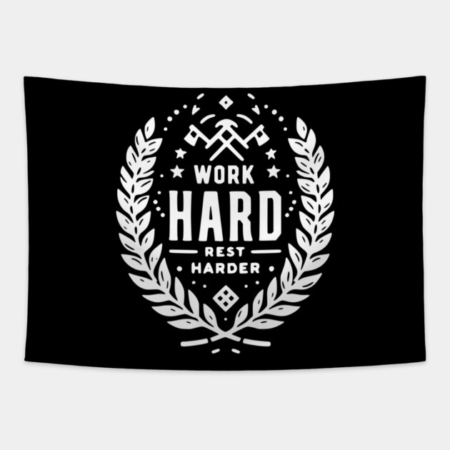 Work Hard Rest Harder Tapestry by Frank Ring