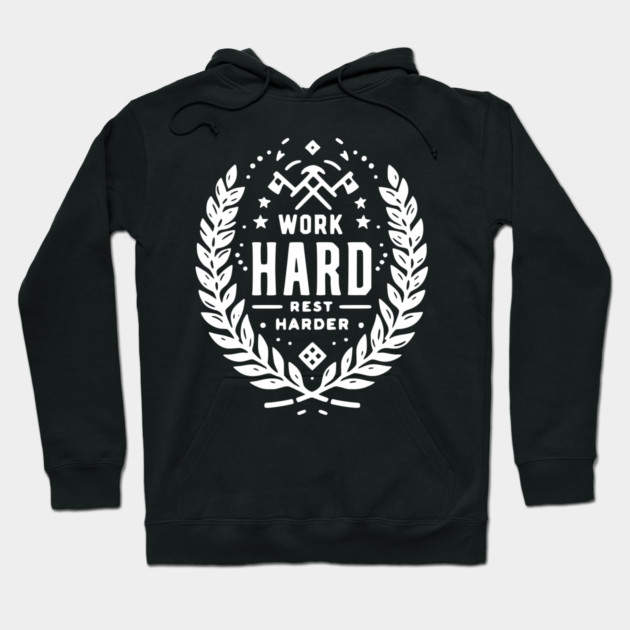 Work Hard Rest Harder Hoodie by Frank Ring