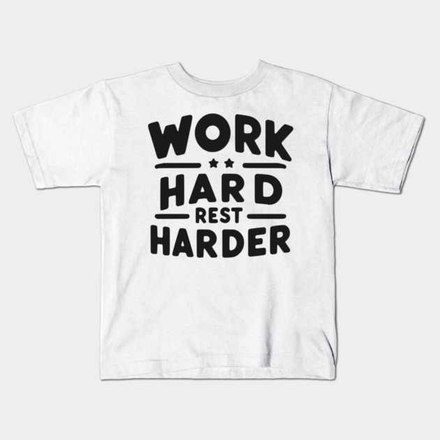 Work Hard Rest Harder Kids T-Shirt by Frank Ring