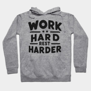 Work Hard Rest Harder Hoodie