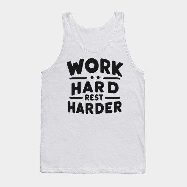 Work Hard Rest Harder Tank Top by Frank Ring
