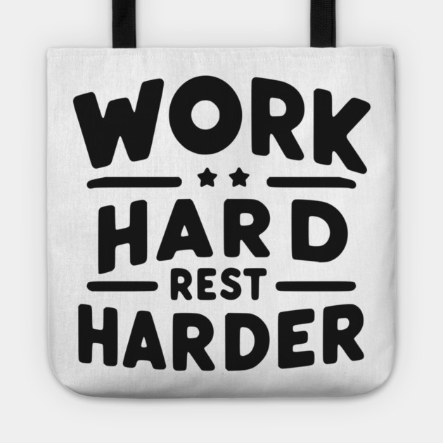 Work Hard Rest Harder Tote by Frank Ring