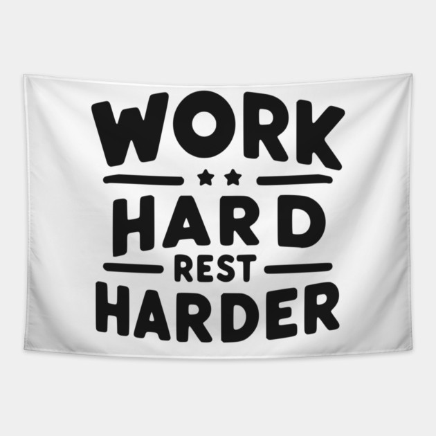 Work Hard Rest Harder Tapestry by Frank Ring