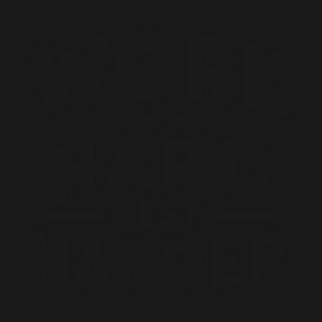 Work Hard Rest Harder by Frank Ring