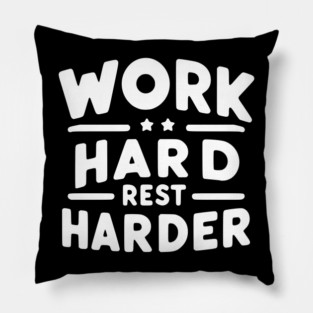 Work Hard Rest Harder Pillow