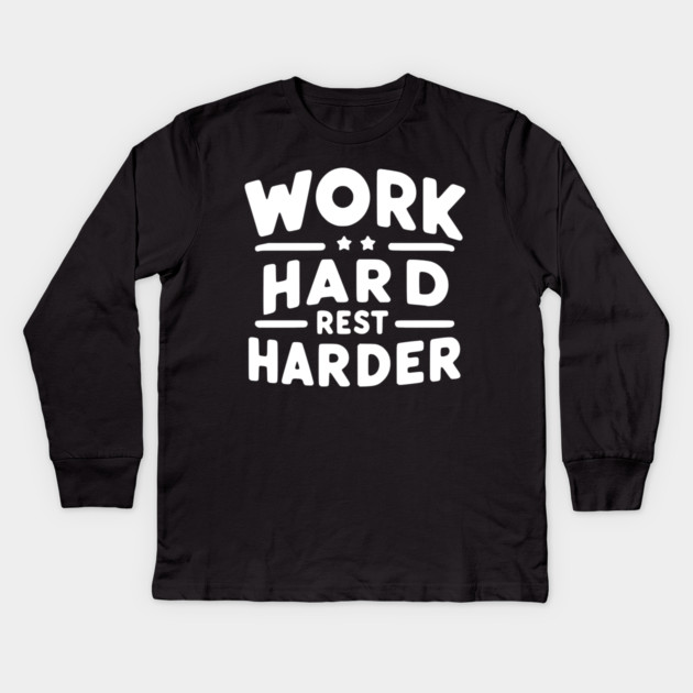 Work Hard Rest Harder Kids Long Sleeve T-Shirt by Frank Ring
