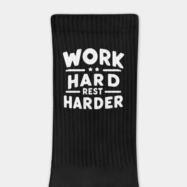 Work Hard Rest Harder by Frank Ring