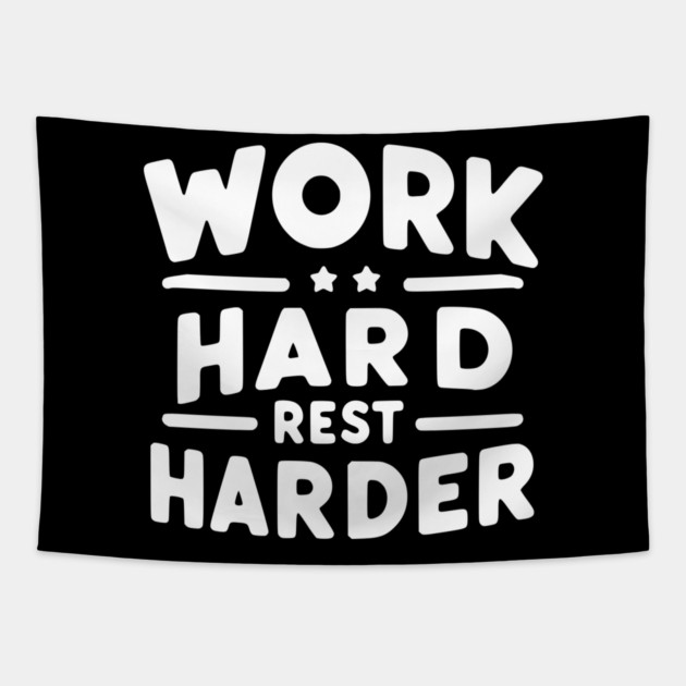 Work Hard Rest Harder Tapestry by Frank Ring