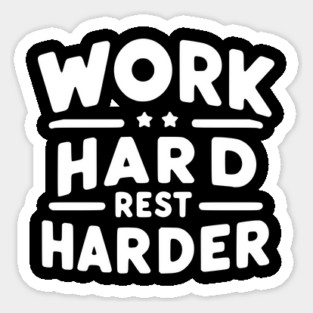 Work Hard Rest Harder Sticker