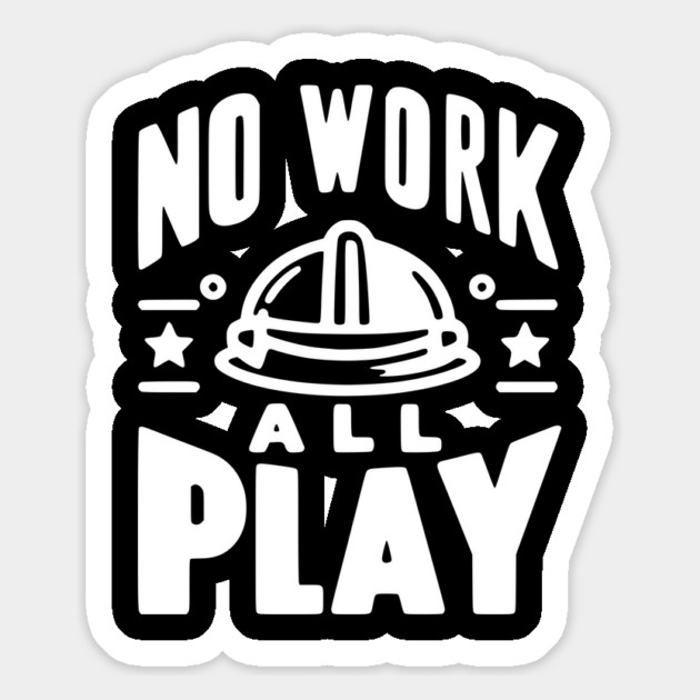 No Work All Play Magnet by Frank Ring