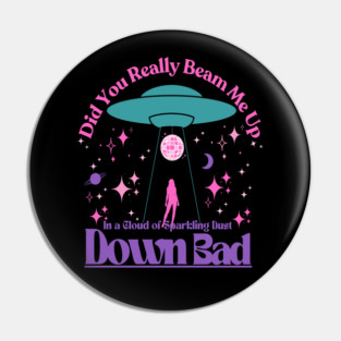 Beam Me Up Down Bad Space Lyrics Alien Pin