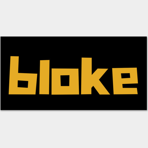 Bloke Wall Art by Timeless Chaos