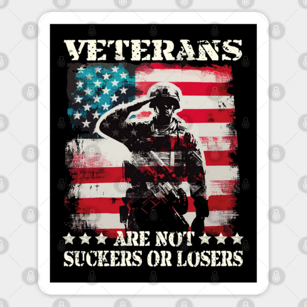 Veterans Are Not Suckers Or Losers Sticker by JessArty
