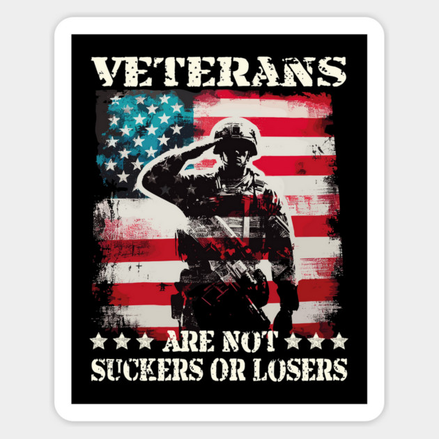 Veterans Are Not Suckers Or Losers Magnet by JessArty