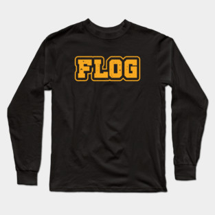 Flog Long Sleeve T-Shirt
