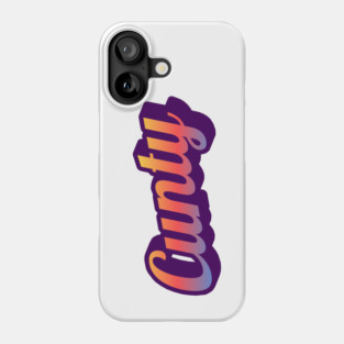 Cunty Phone Case