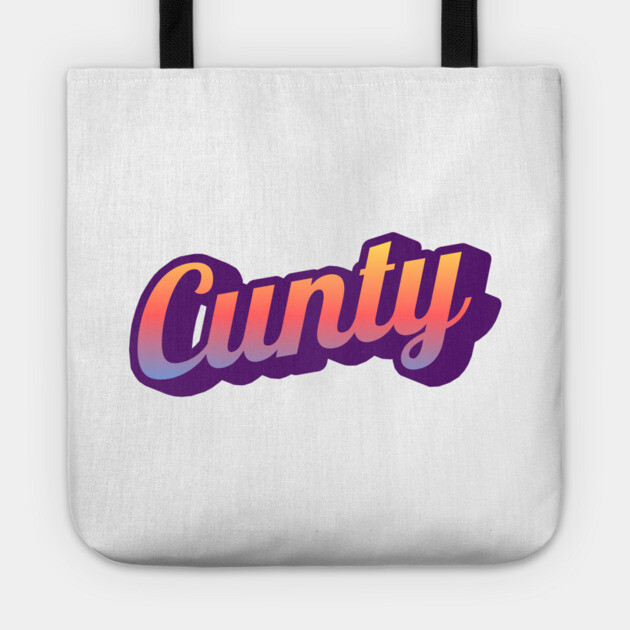 Cunty Tote by Timeless Chaos