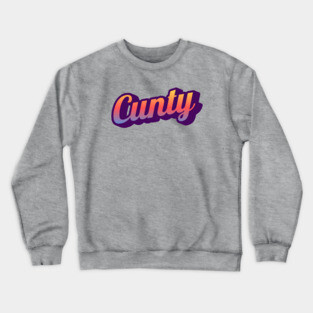 Cunty Crewneck Sweatshirt