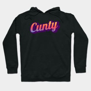 Cunty Hoodie
