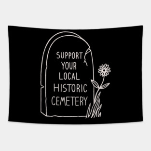 Support Your Local Historic Cemetery Tapestry