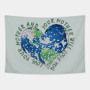 Earth Day Everyday Love Your Mother Heart Earth Tapestry