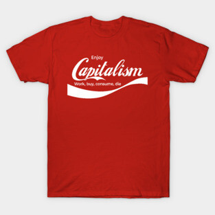 Enjoy Capitalism T-Shirt