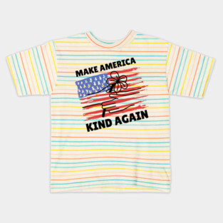 Make America Kind Again Kids T-Shirt