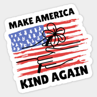 Make America Kind Again Sticker