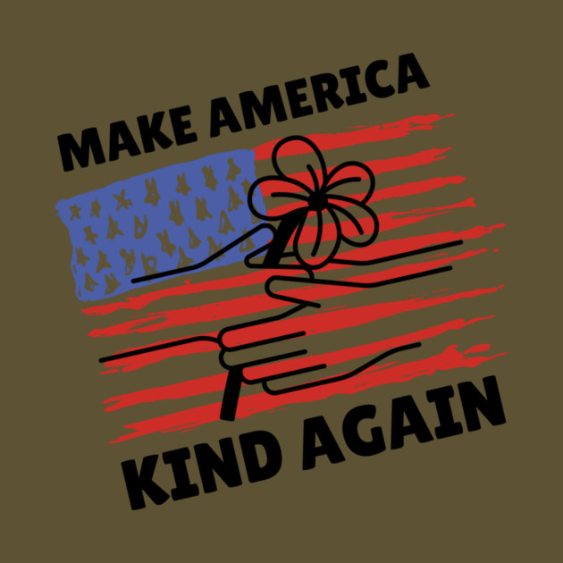 Make America Kind Again by The WYLD Tribe