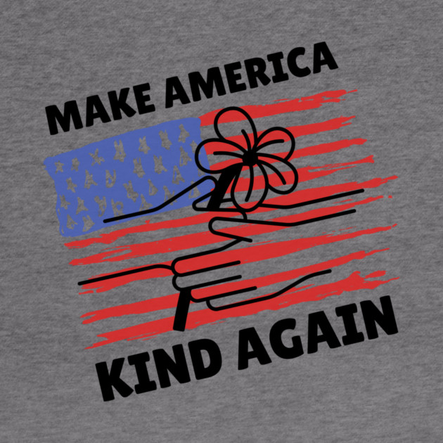 Make America Kind Again by The WYLD Tribe
