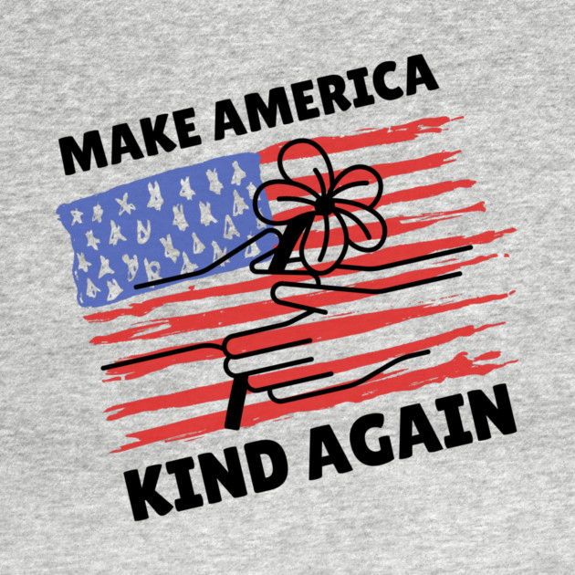 Make America Kind Again by The WYLD Tribe