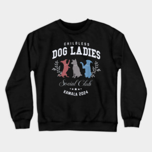 Childless Dog Lady Social Club President Harris 2024 Crewneck Sweatshirt