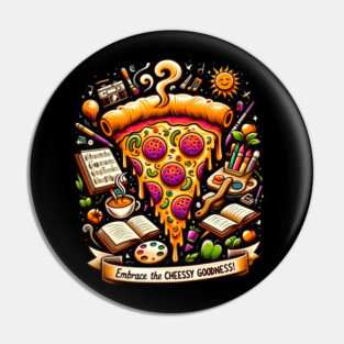 Pizza Lover Cheesy Goodness Pin