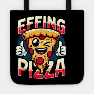 Funny Effing Pizza Tote