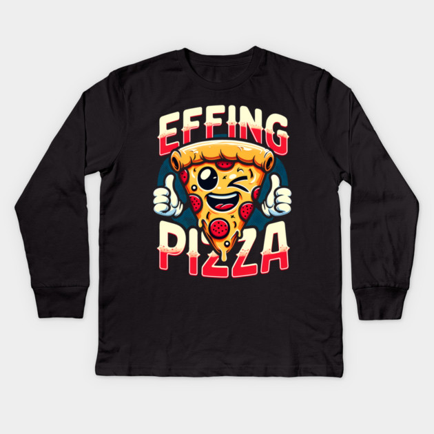 Funny Effing Pizza Kids Long Sleeve T-Shirt by logiamerch