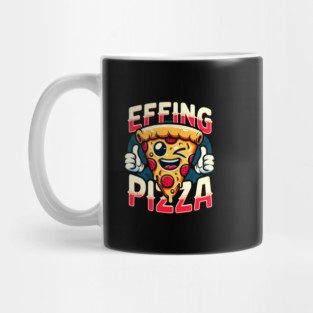 Funny Effing Pizza Mug