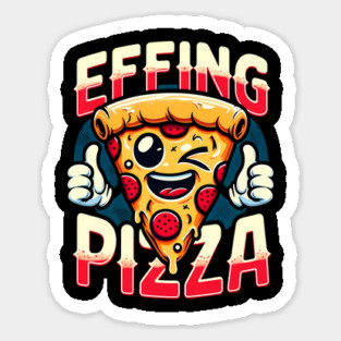 Funny Effing Pizza Sticker